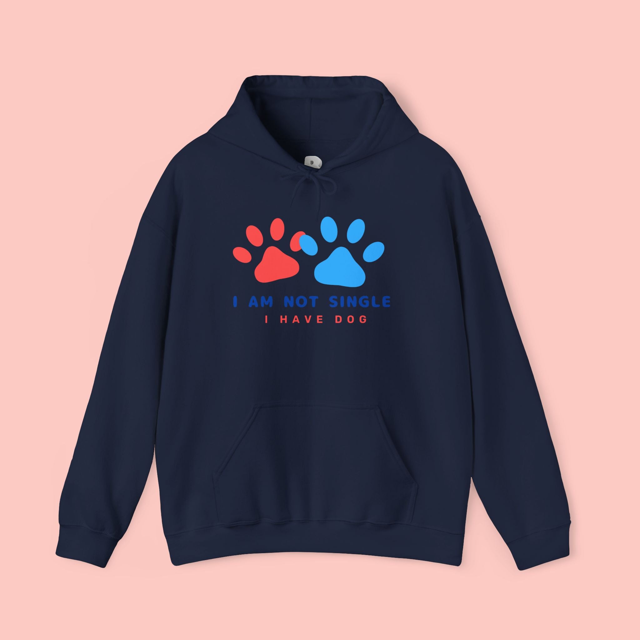 Dog Mom Hoodie – “I Am Not Single I Have Dog” Paw Print Hoodie