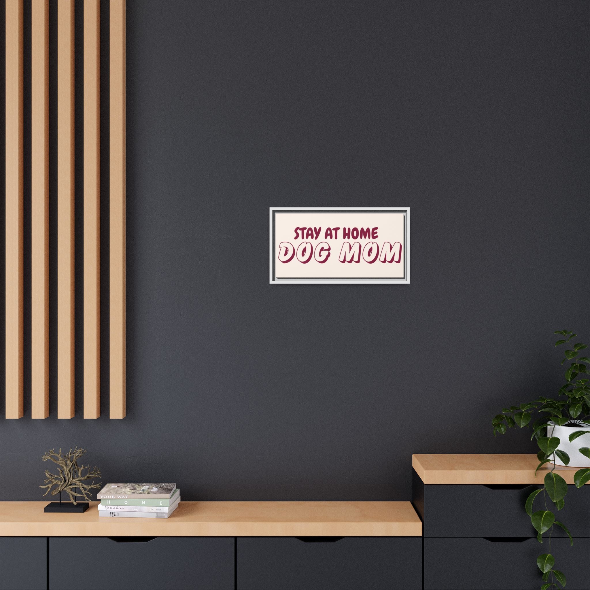 Stay At Home Dog Mom Framed Canvas Print
