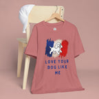 Love Your Dog Like Me T-Shirt — French Flag Heart Puppy Tee