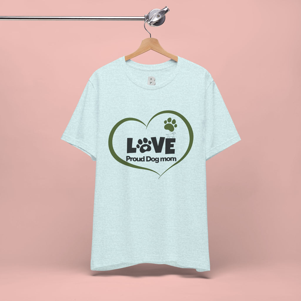 Dog Mom Love T-Shirt — "LOVE Proud Dog Mom" Heart Paw Tee