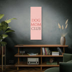 Dog Mom Club Canvas Wall Art — Pink Matte Stretched Canvas