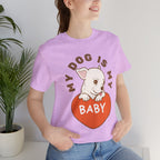 My Dog Is My Baby T-Shirt — Cute Puppy Heart Tee for Dog Lovers