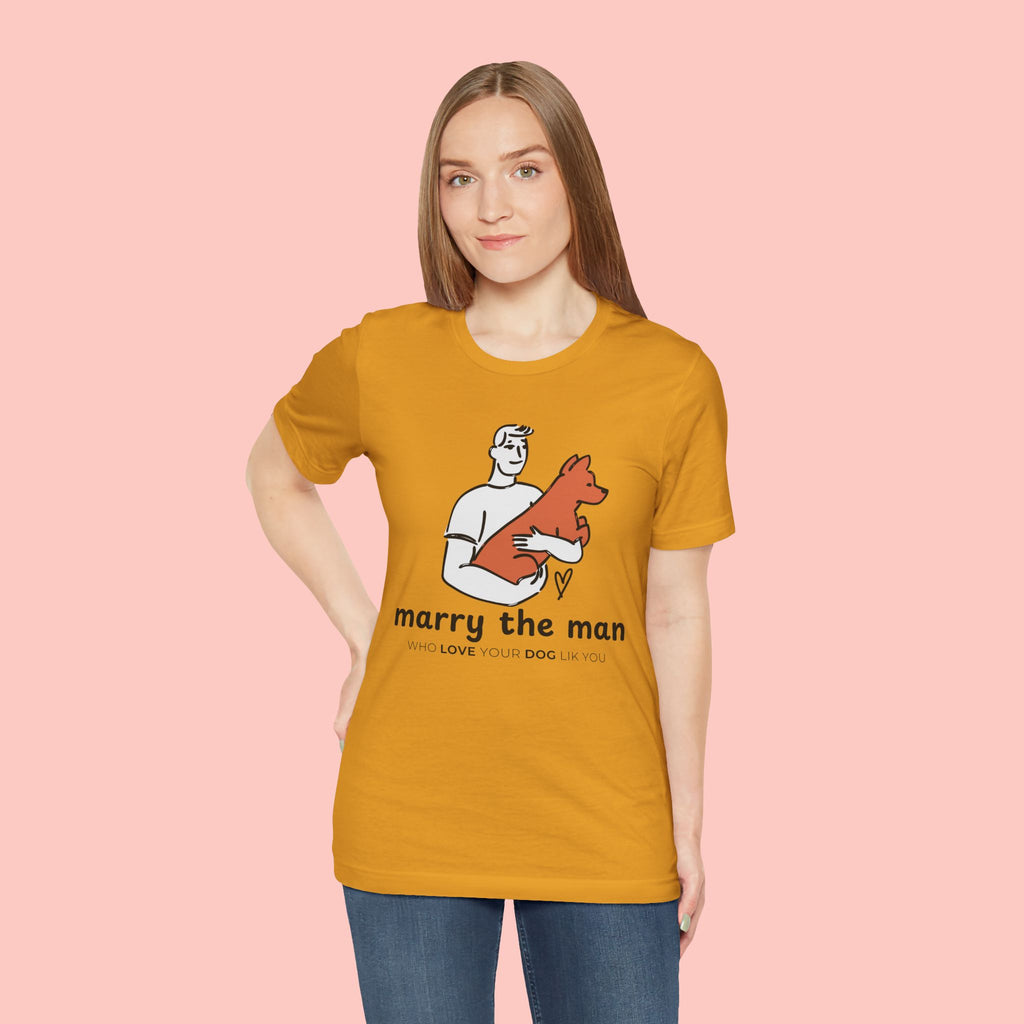 Marry the Man Dog Lover T-Shirt — Cute Couple & Pet Graphic Tee