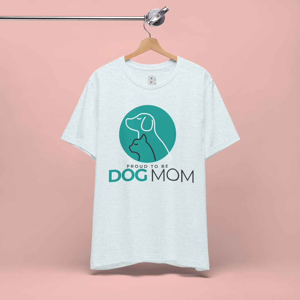 Dog Mom T-Shirt – "Proud to Be Dog Mom" Graphic Tee