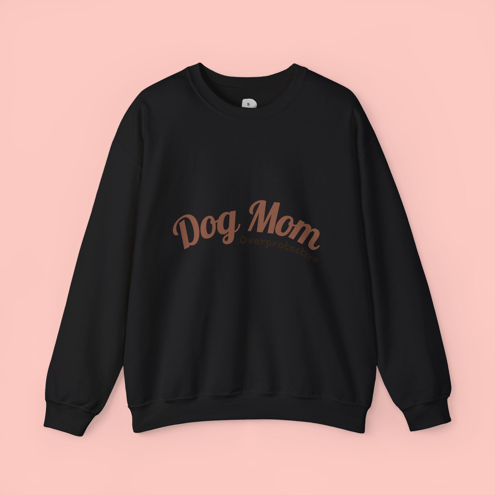 Dog Mom Crewneck Sweatshirt — "Overprotective" Cozy Pet Lover Pullover
