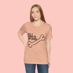 All I Need Is My Dog T-Shirt — Dog Lover Graphic Tee