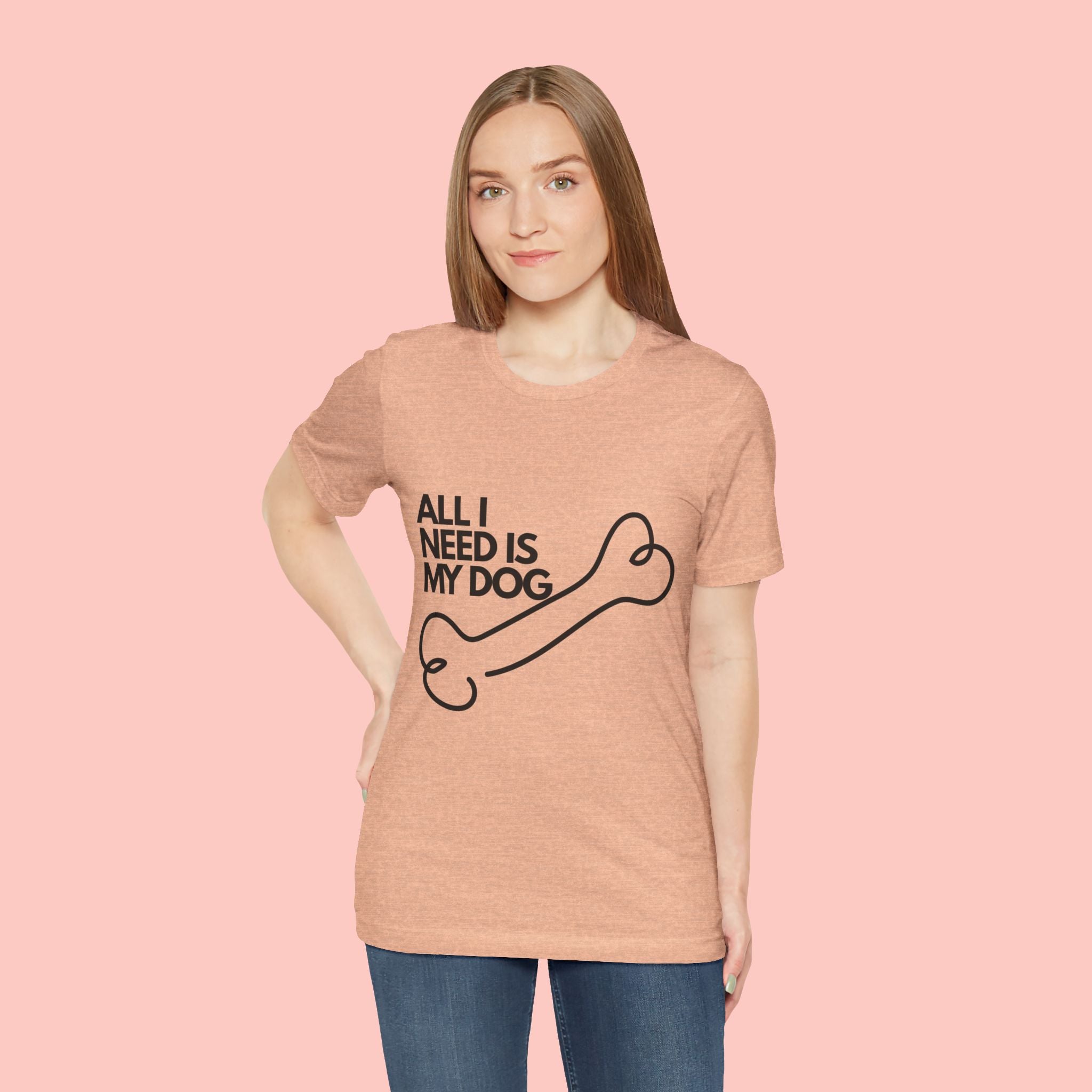 All I Need Is My Dog T-Shirt — Dog Lover Graphic Tee