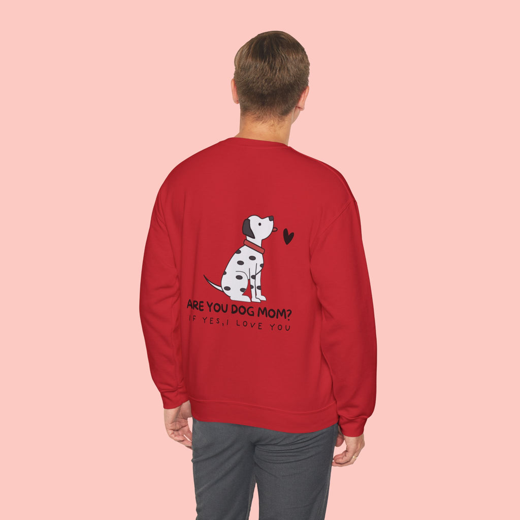 Dog Mom Sweatshirt - "Are You Dog Mom? If Yes, I Love You" Cute Dalmatian Crewneck