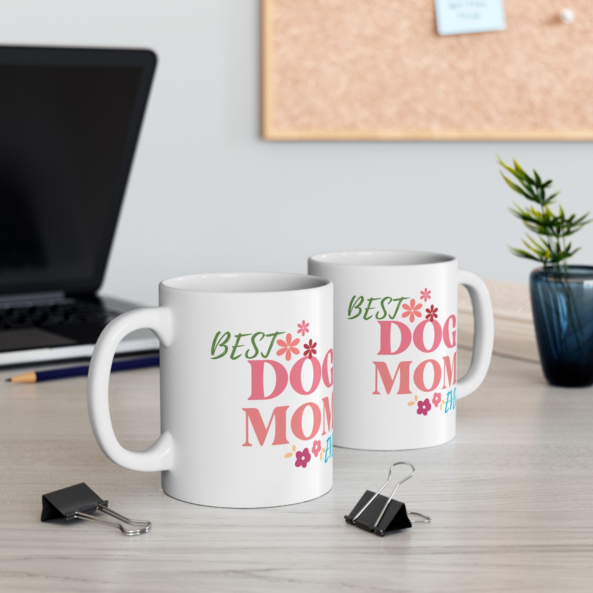 Best Dog Mom Ever Ceramic Mug — Gift for Dog Moms, Mother’s Day Coffee Cup (11oz/15oz)