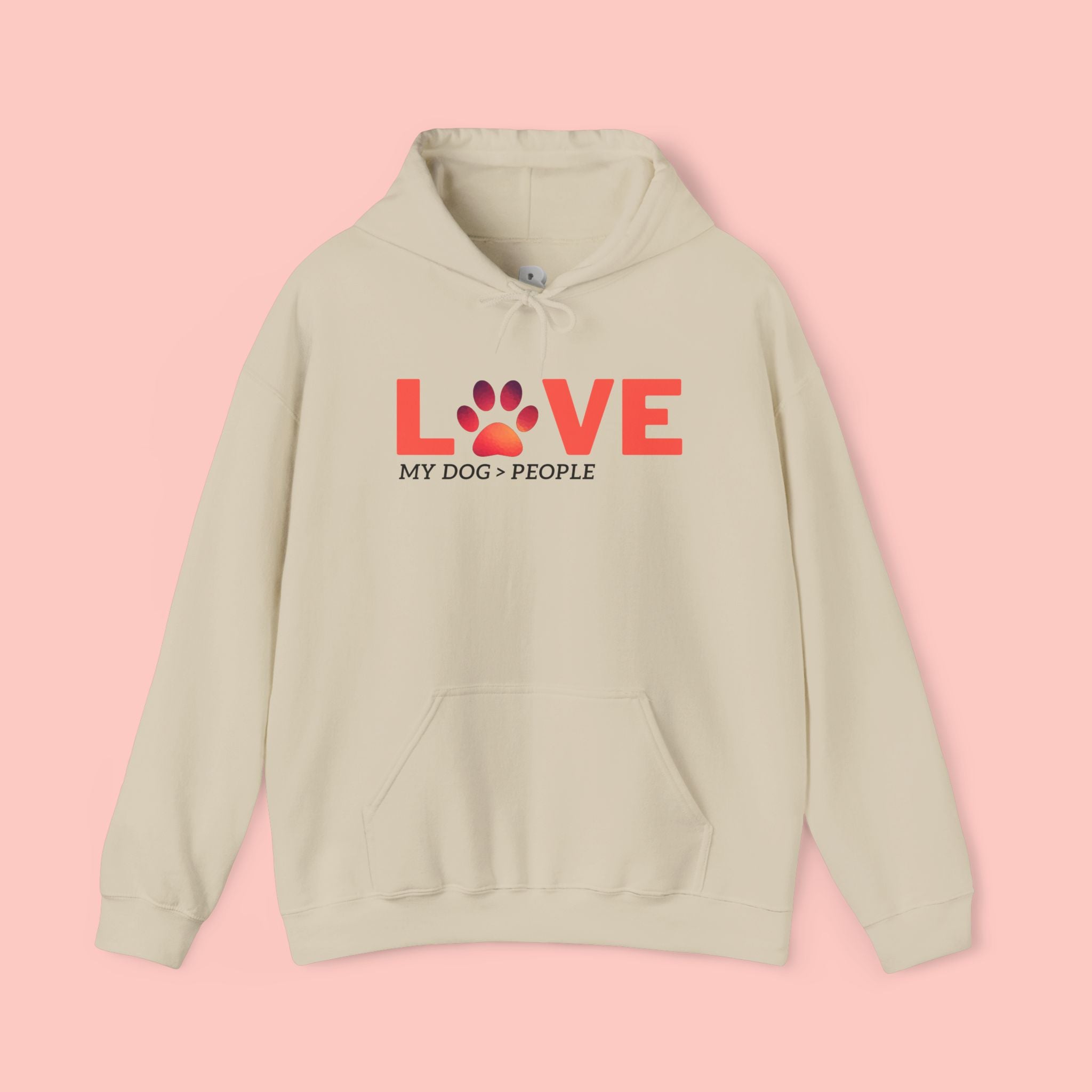 Dog Lover Hoodie — "LOVE (paw) My Dog > People" Graphic Sweatshirt