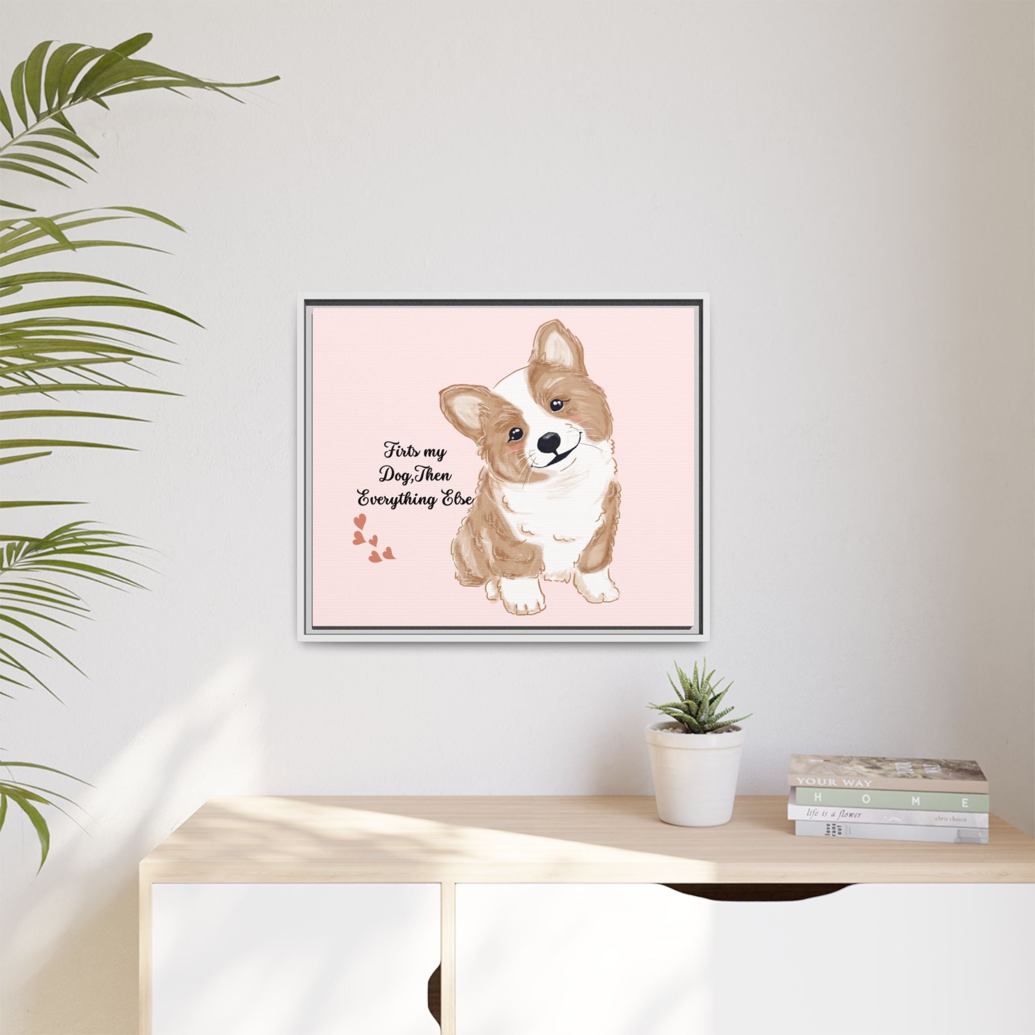 Framed Canvas Print — "First My Dog, Then Everything Else" Corgi Wall Art