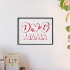Dog Mama Wall Poster with Wooden Frame — Pink Paw Heart Decor