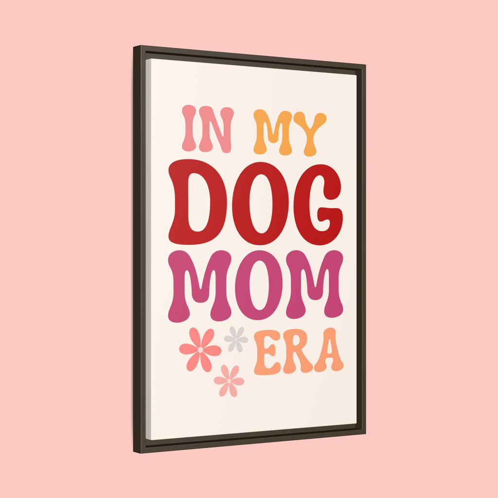 In My Dog Mom Era Framed Canvas Wall Art