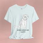 Mom Makes Me Happy Dog T-Shirt