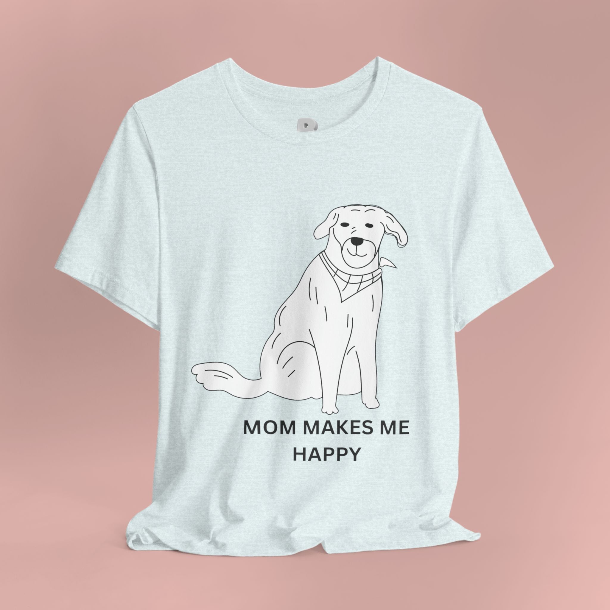 Mom Makes Me Happy Dog T-Shirt