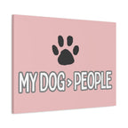 My Dog > People Canvas Wall Art — Paw Print Pet Lover Decor