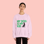 My Dog Is My Kid Sweatshirt — Funny Pet Parent Crewneck