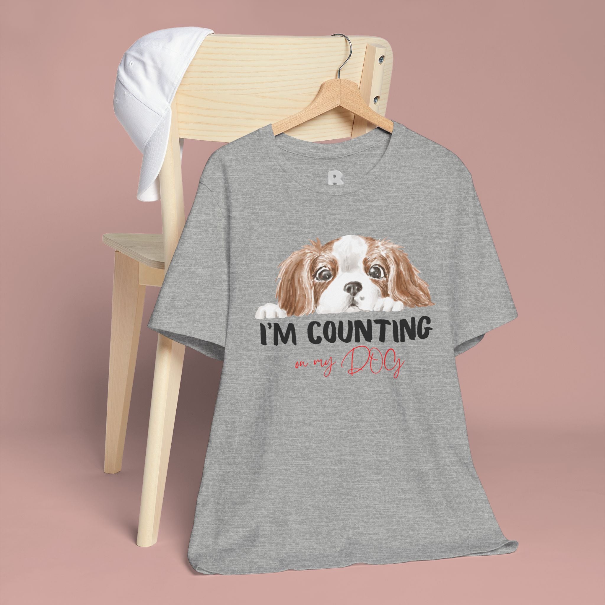 I'm Counting on My Dog T-Shirt — Cute Cavalier Dog Graphic Tee for Dog Lovers
