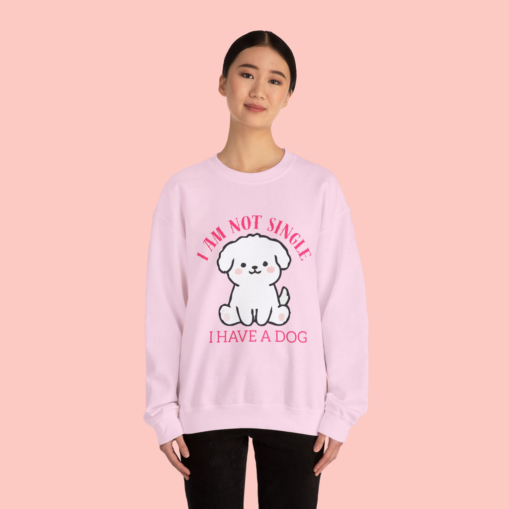 Dog Lover Crewneck Sweatshirt — “I Am Not Single I Have a Dog” Cute Puppy Pullover