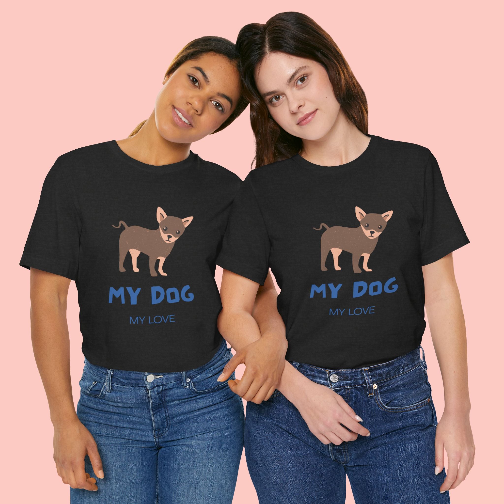 My Dog My Love T-Shirt — Cute Chihuahua Graphic Tee for Dog Lovers