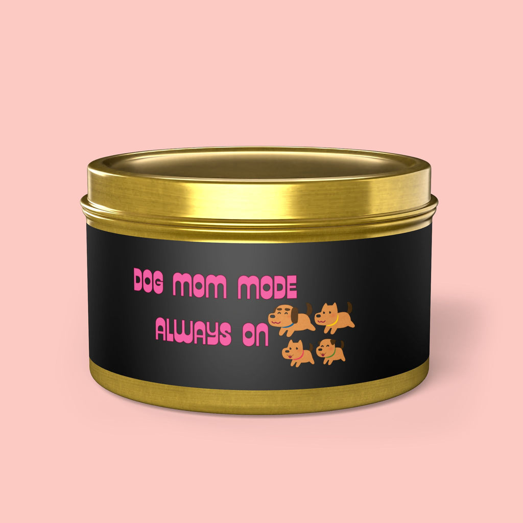 Dog Mom Mode Tin Candle — "Dog Mom Mode Always On" Scented Travel Candle