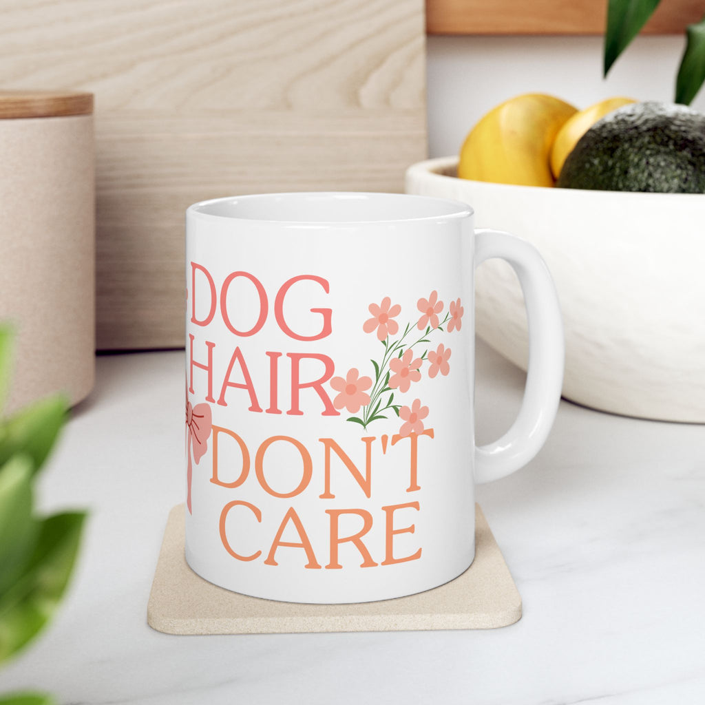 Ceramic Mug — “Dog Hair Don’t Care” Floral Coffee Mug