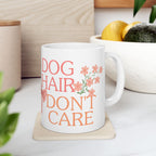 Ceramic Mug — “Dog Hair Don’t Care” Floral Coffee Mug