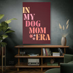 In My Dog Mom Era Matte Canvas Wall Art