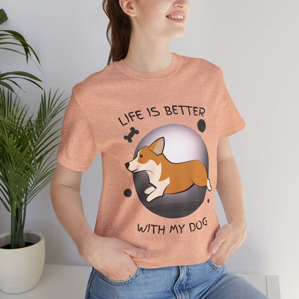 Life Is Better With My Dog Corgi T-Shirt