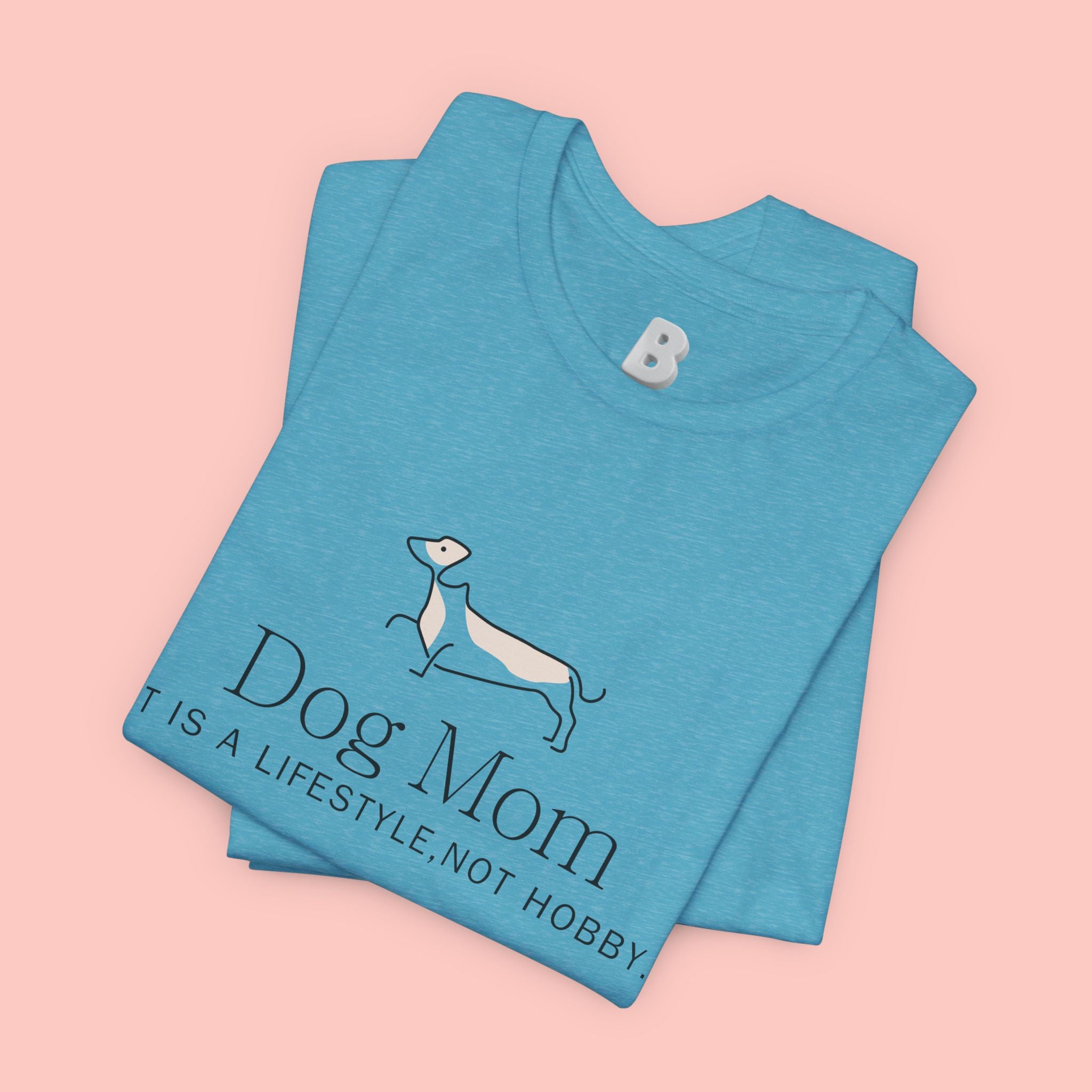 Dog Mom Tee — "Dog Mom: It Is A Lifestyle, Not Hobby" Cute Dachshund Graphic T-Shirt