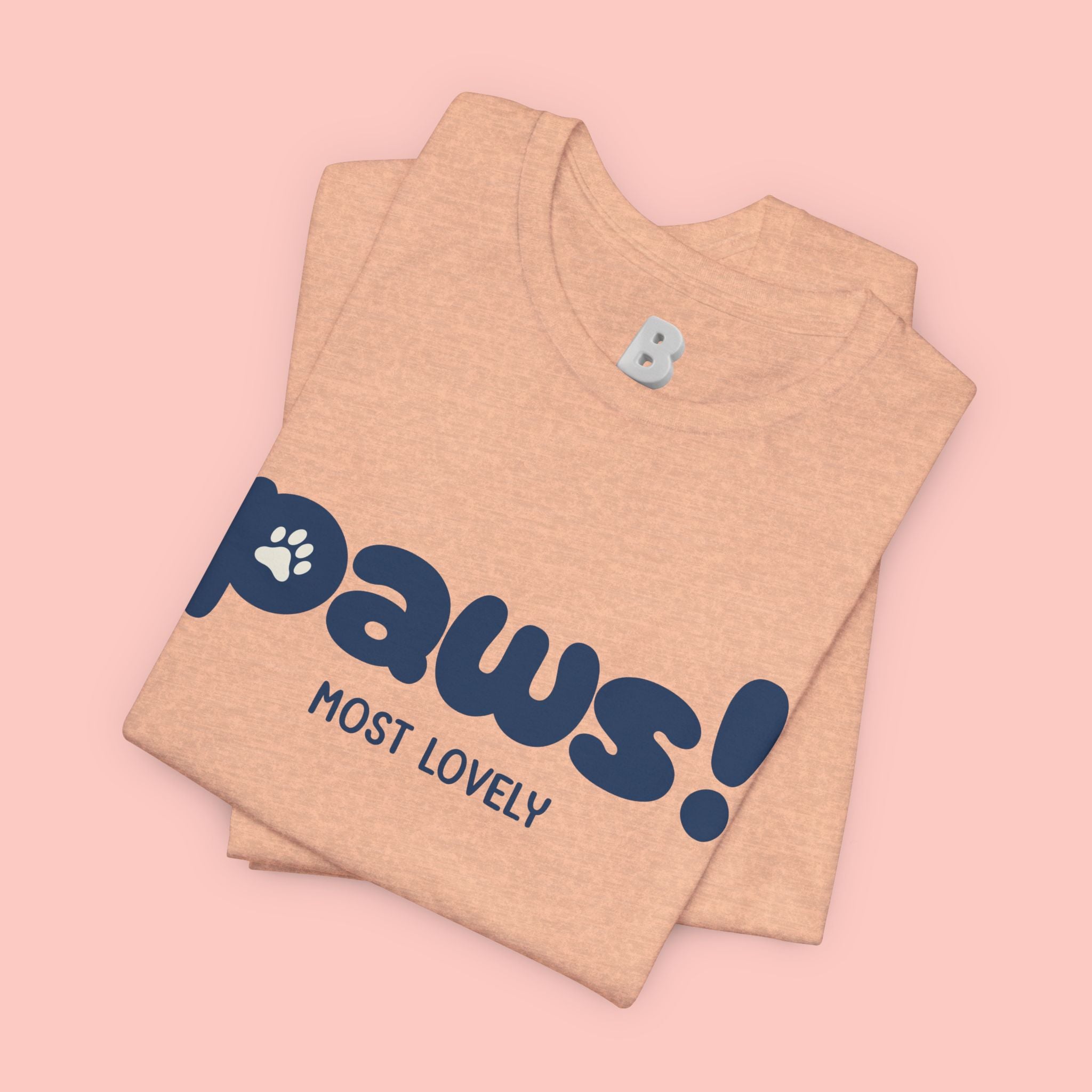 Paws! Cute Paw Print Tee — "Most Lovely" Graphic T-Shirt for Dog & Cat Lovers