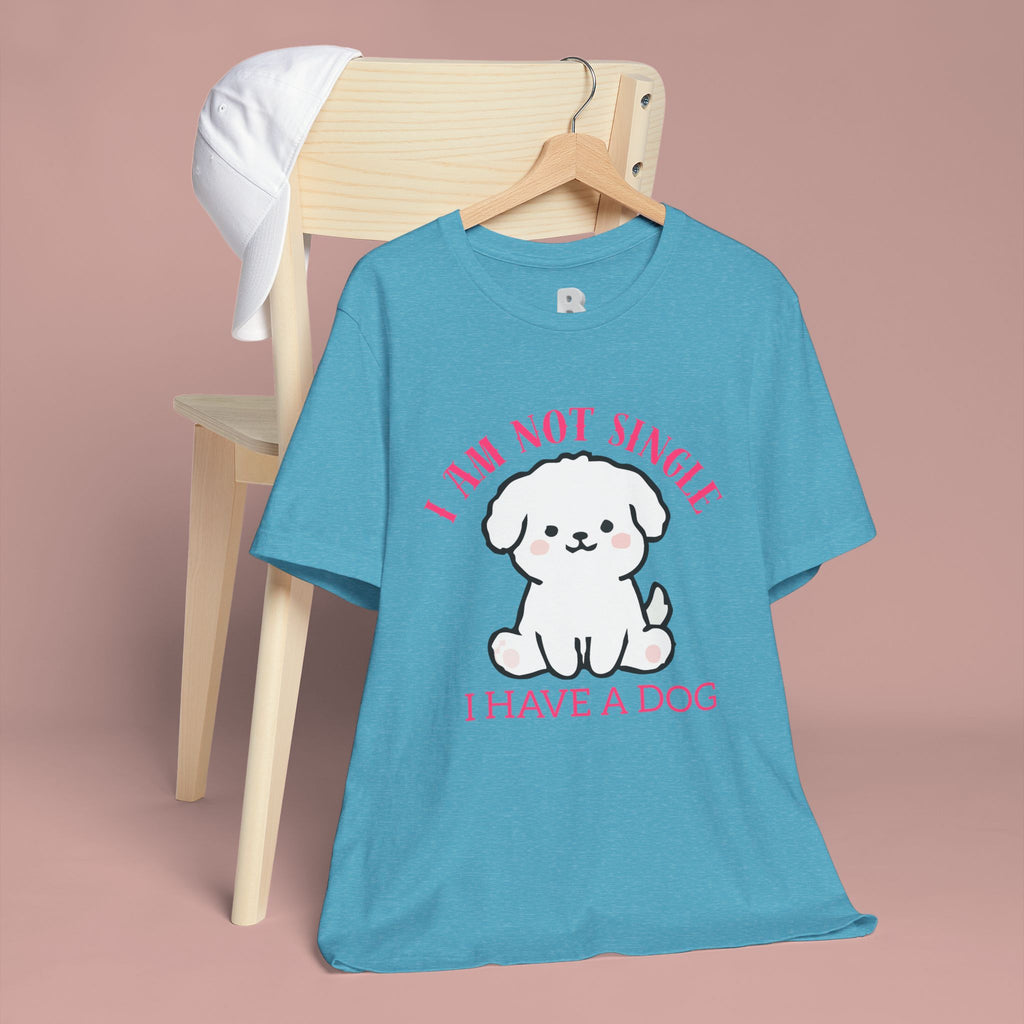 Dog Lover T-Shirt — “I Am Not Single I Have a Dog” Cute Puppy Tee