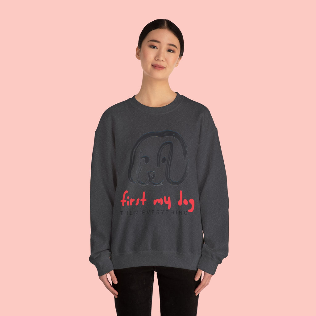 Dog Mom Crewneck Sweatshirt — "First My Dog, Then Everything" Cute Sketch Pup Tee