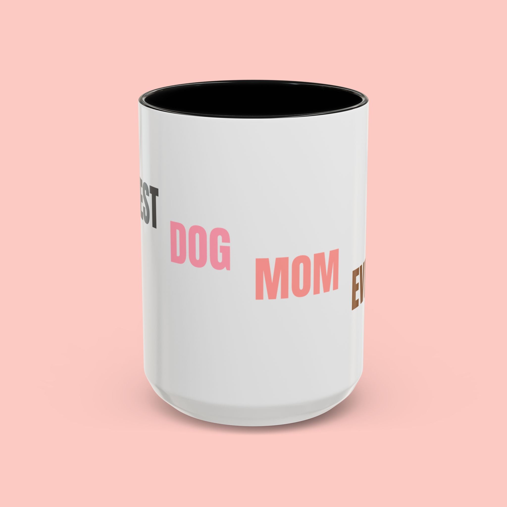 Dog Mom Coffee Mug — Best Dog Mom Ever Accent Ceramic Mug (11oz & 15oz)