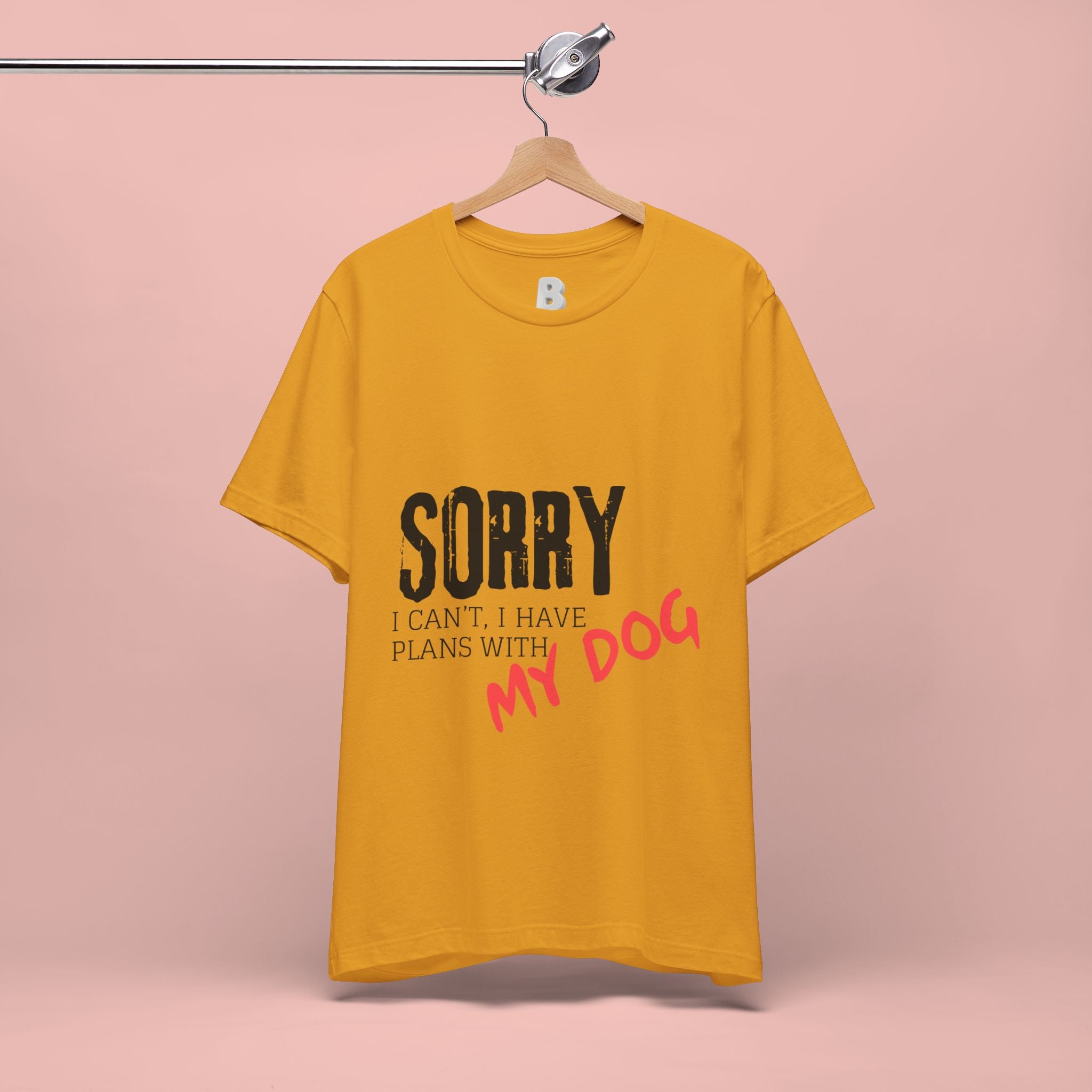 Dog Lover T-Shirt — "Sorry I Can't, I Have Plans With My Dog" Graphic Tee