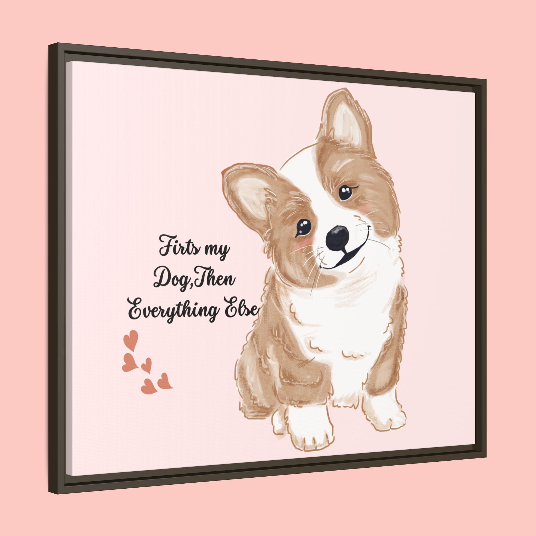 Framed Canvas Print — "First My Dog, Then Everything Else" Corgi Wall Art