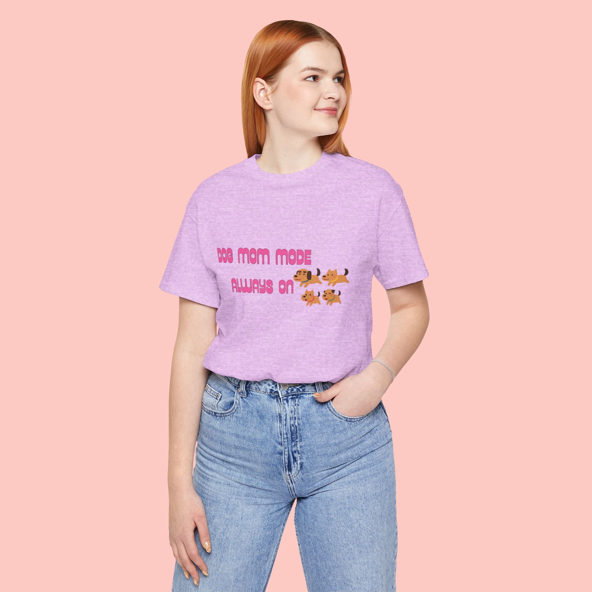 Dog Mom Mode Always On Tee