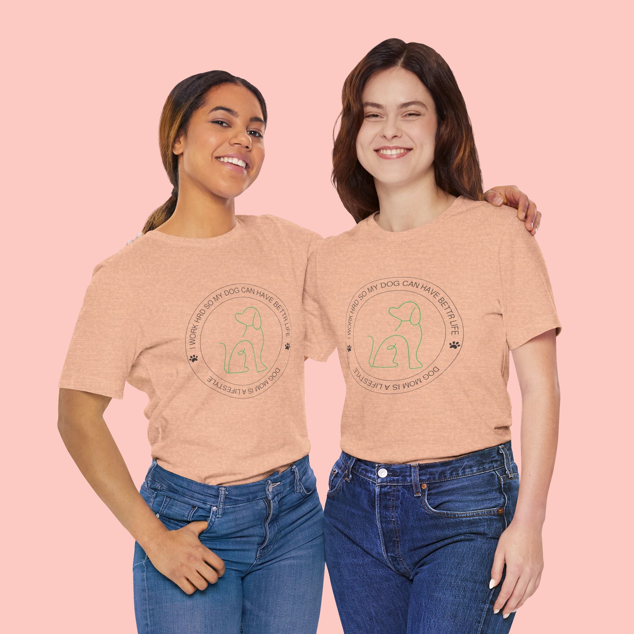 Dog Mom Tee — "I Work Hard So My Dog Can Have A Better Life" Graphic T-Shirt