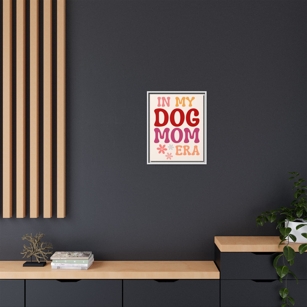In My Dog Mom Era Framed Canvas Wall Art