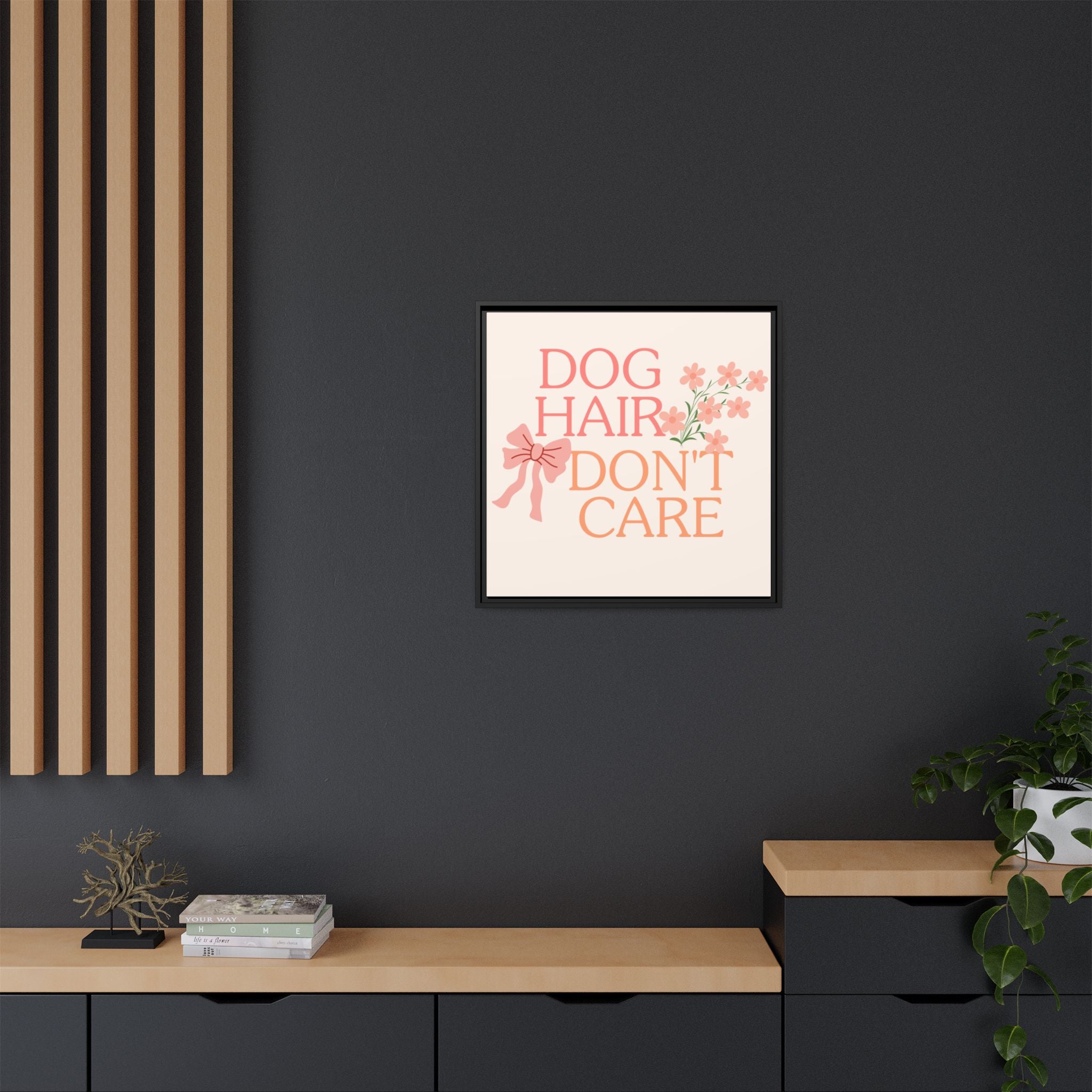 Dog Hair Don’t Care Framed Canvas Print