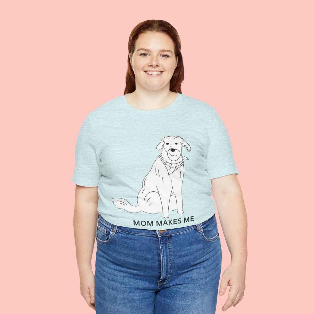 Mom Makes Me Happy Dog T-Shirt