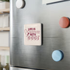 Porcelain Magnet — "Life Is Better With Dogs" Square Pet Lover Fridge Magnet