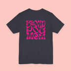 Proud Dog Mom T-Shirt — Retro Pink Graphic Tee for Pet Lovers