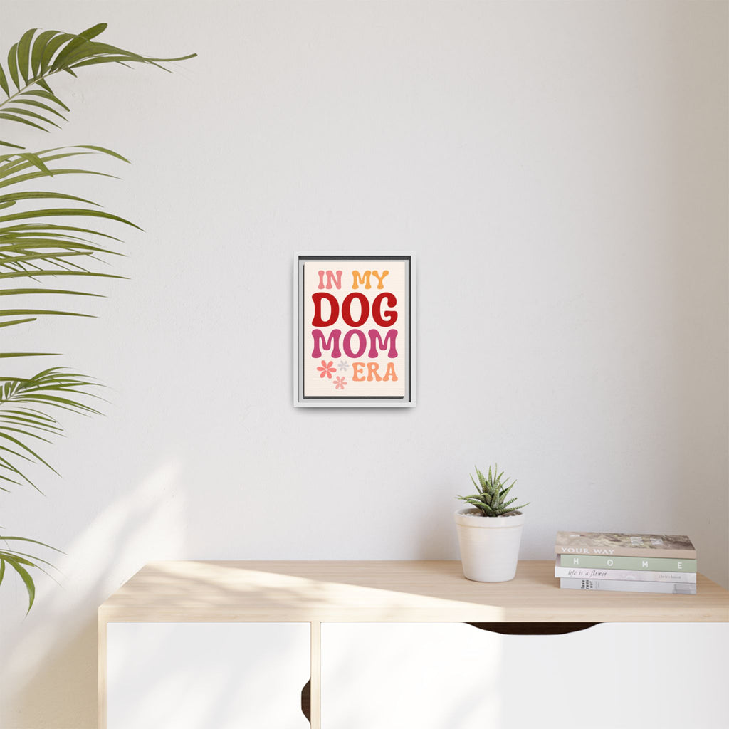 In My Dog Mom Era Framed Canvas Wall Art