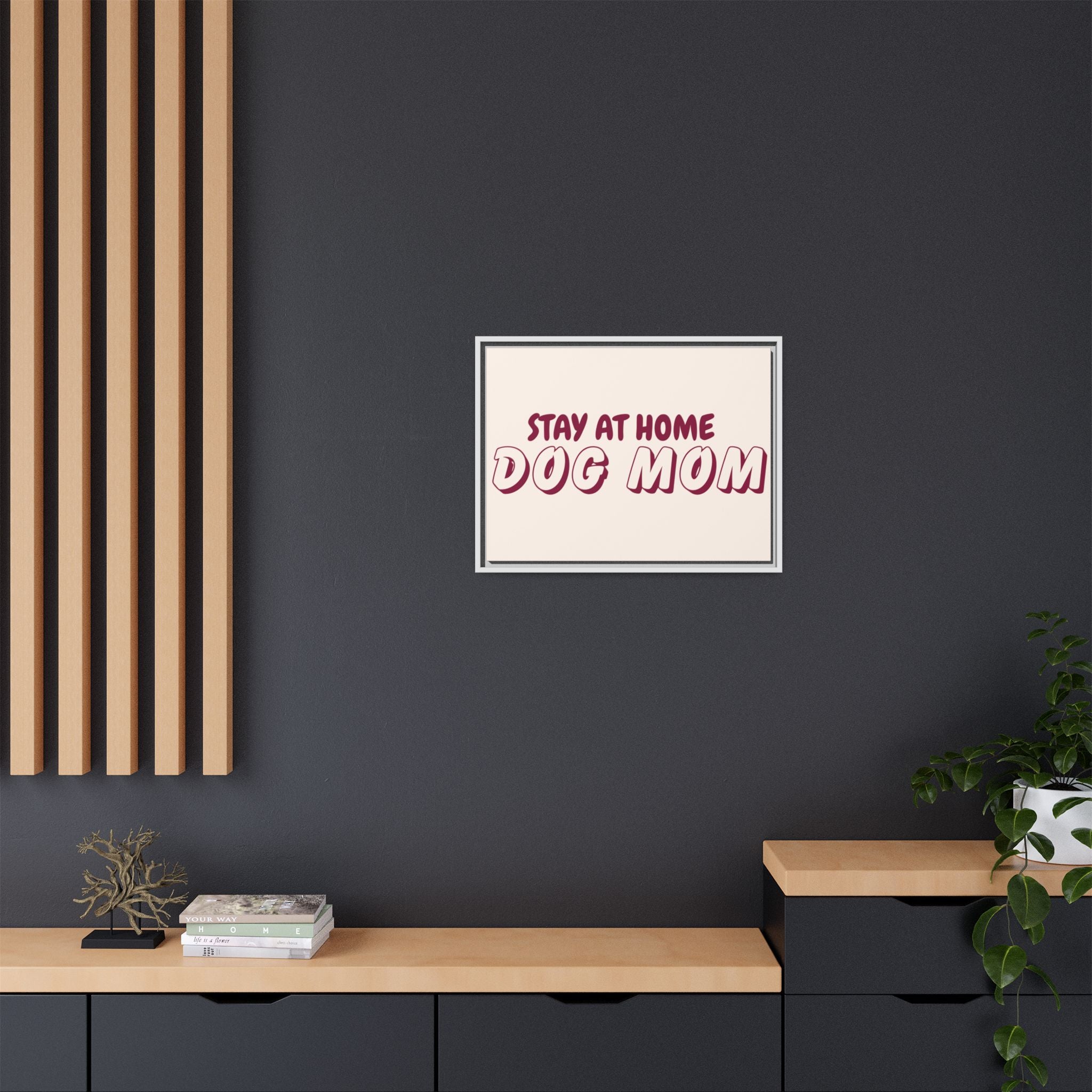 Stay At Home Dog Mom Framed Canvas Print
