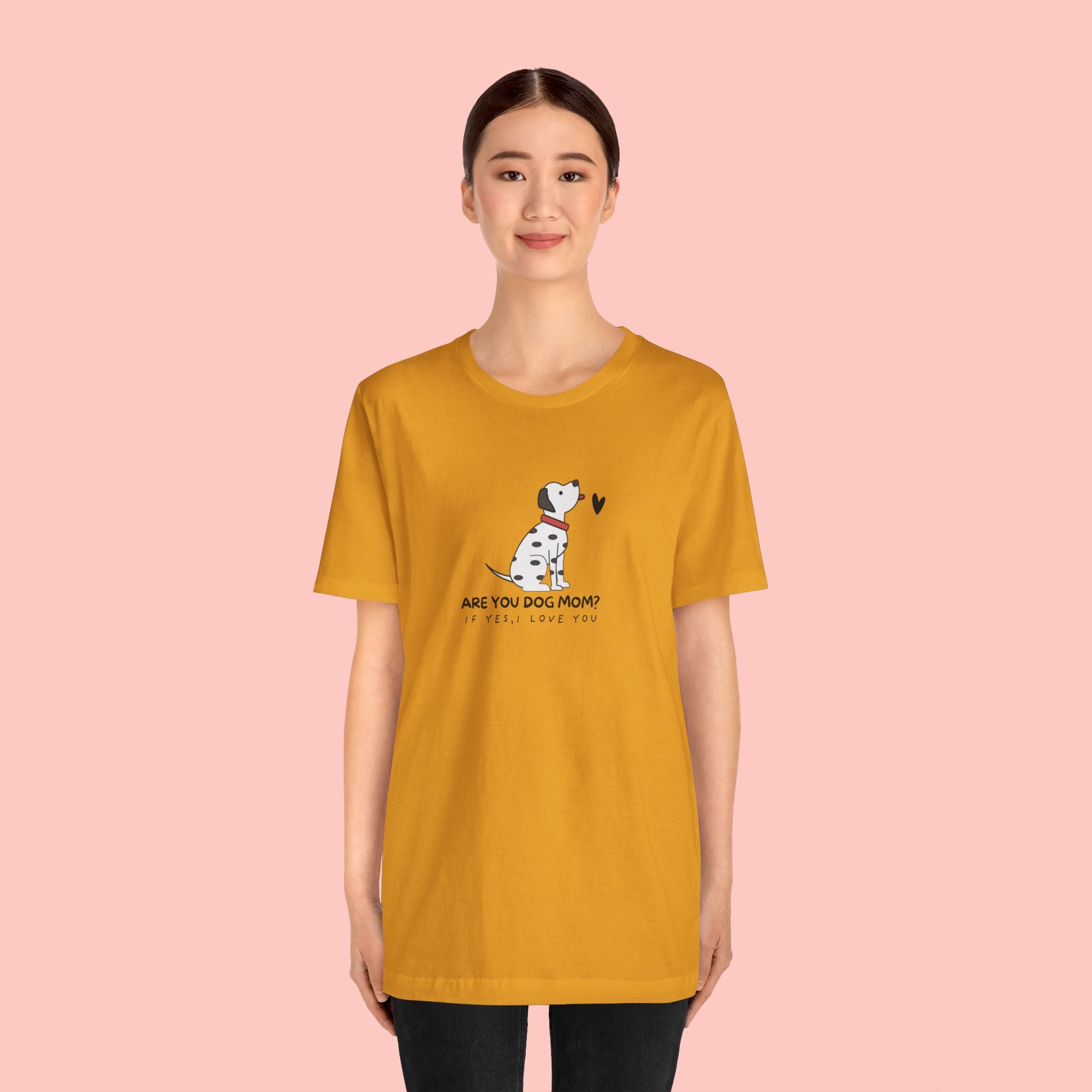 Dog Mom T-Shirt - "Are You Dog Mom? I’ll Still Love You" Cute Dalmatian Graphic Tee