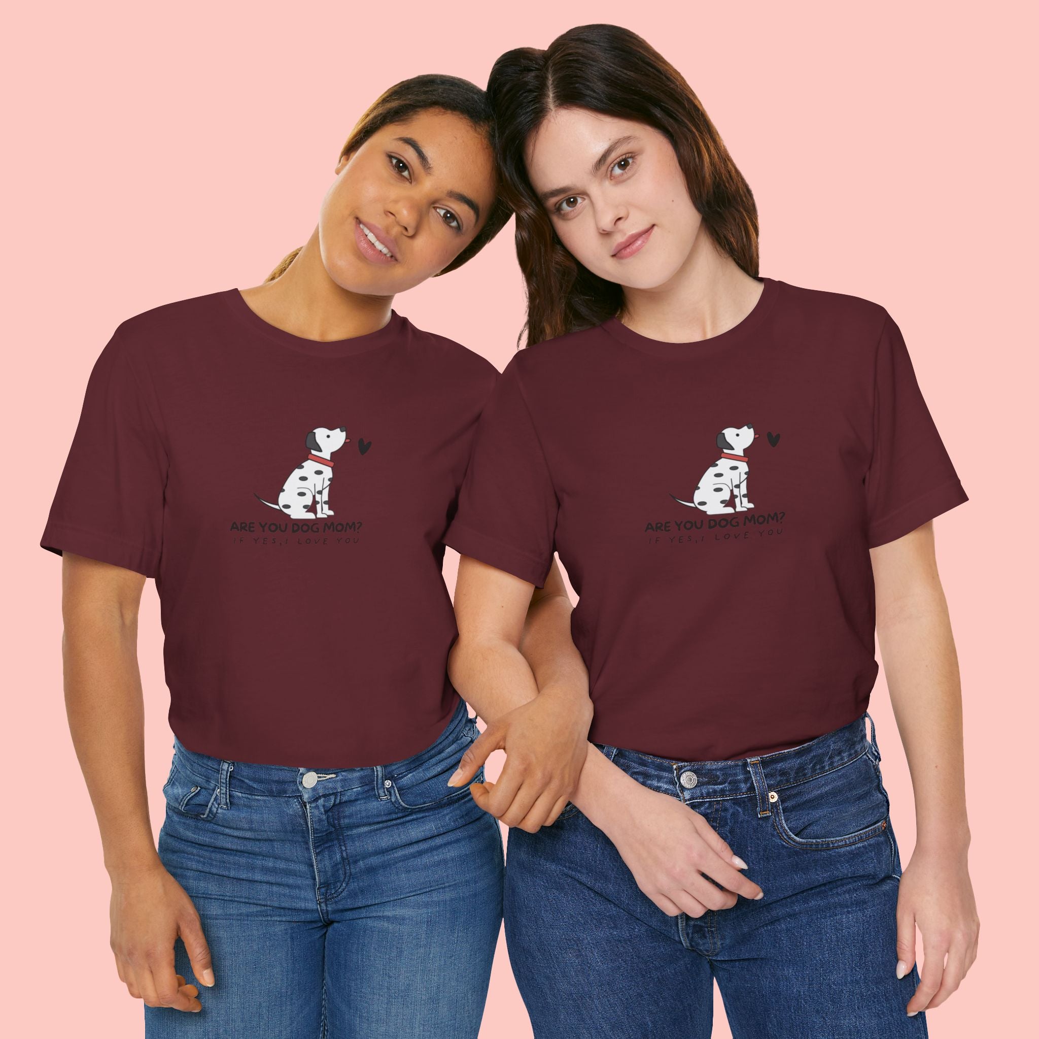 Dog Mom T-Shirt - "Are You Dog Mom? I’ll Still Love You" Cute Dalmatian Graphic Tee