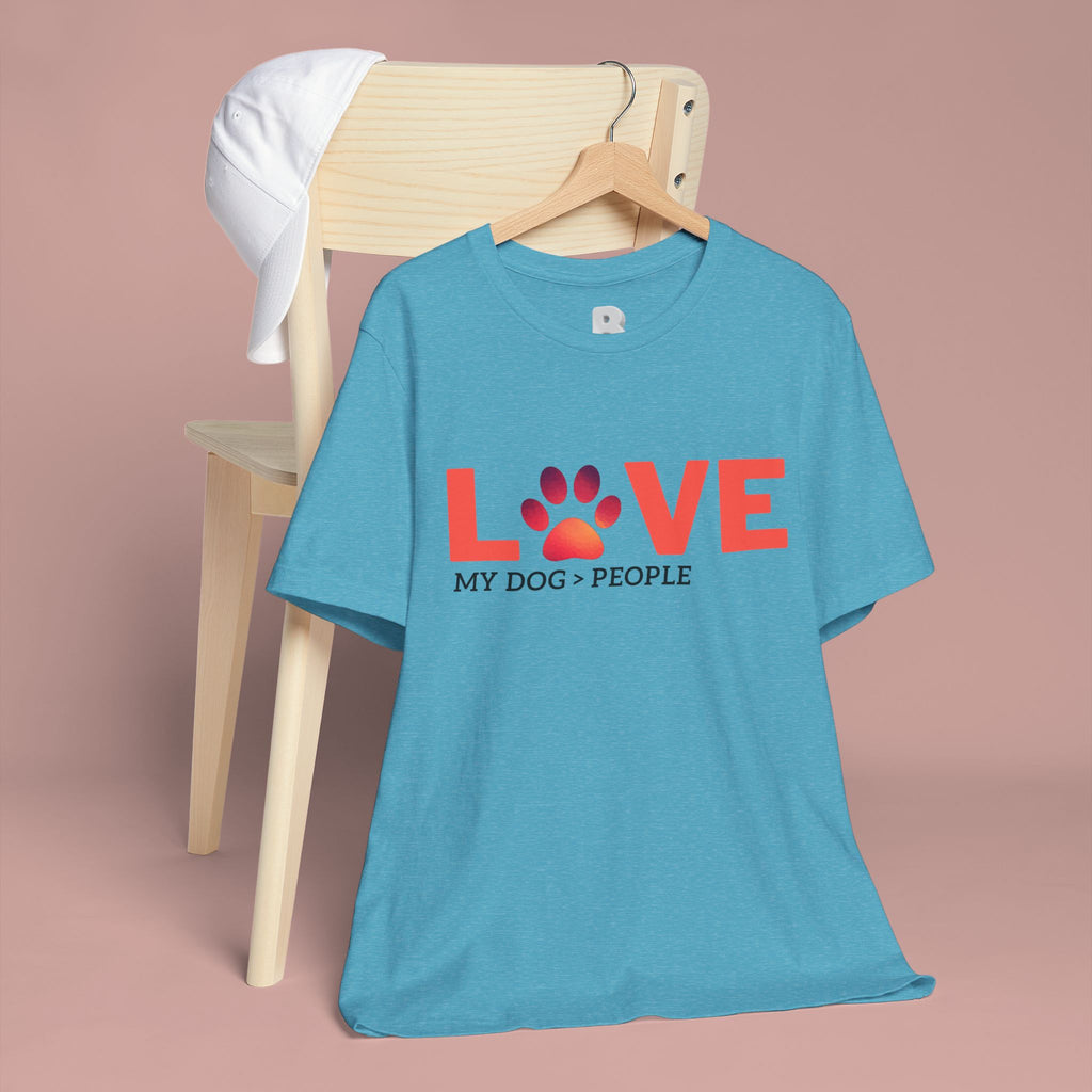 Dog Lover Tee - "LOVE My Dog > People" Paw Print Graphic T-Shirt