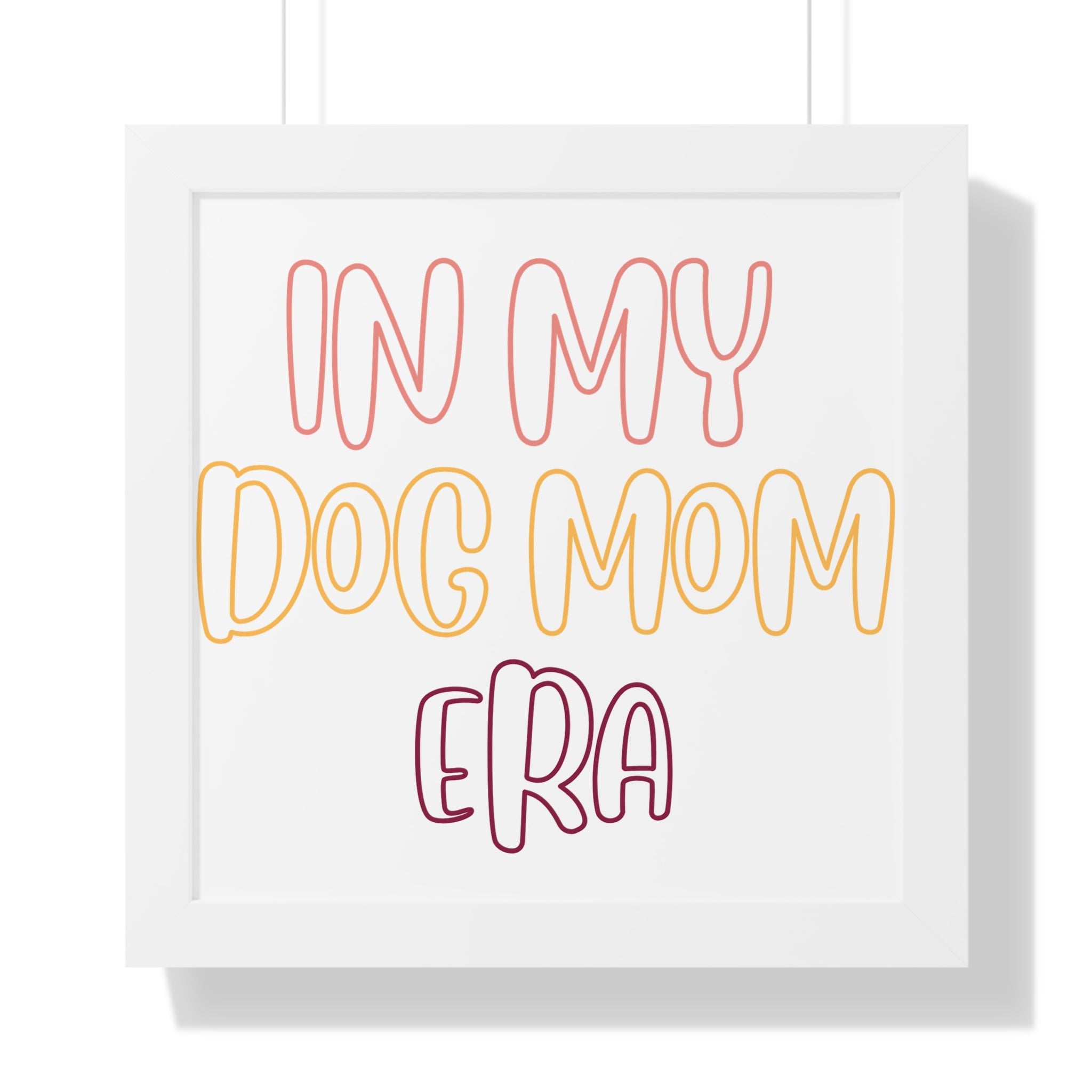 Framed Poster — "In My Dog Mom Era" Wall Art for Pet Lovers