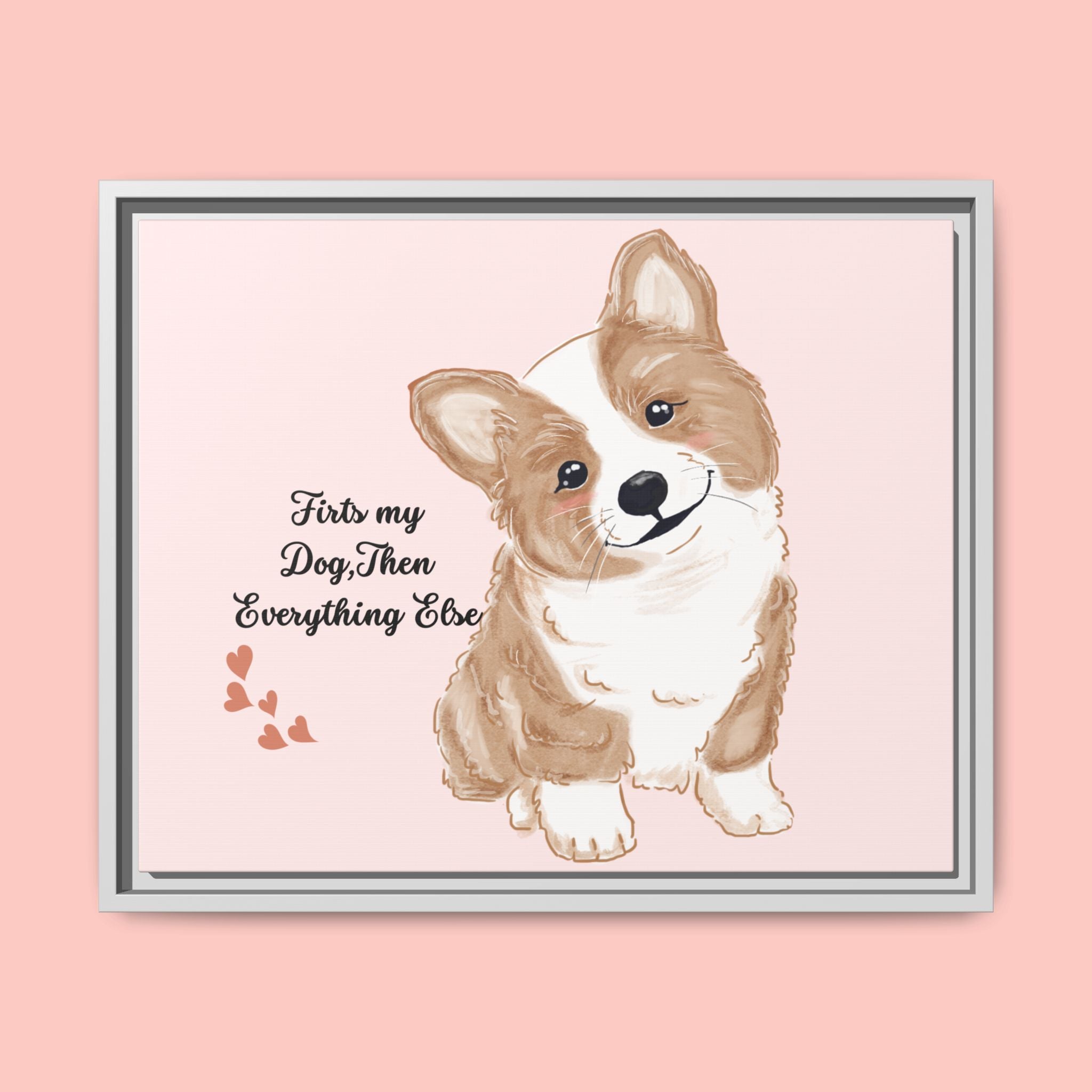 Framed Canvas Print — "First My Dog, Then Everything Else" Corgi Wall Art
